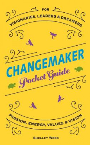 Carte ChangeMaker Pocket Guide SHELLEY WOOD