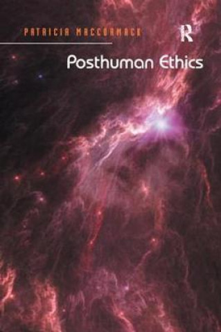 Carte Posthuman Ethics Patricia Maccormack