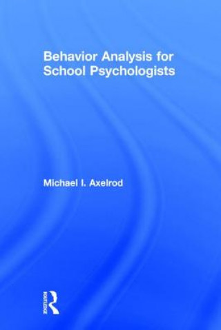 Kniha Behavior Analysis for School Psychologists AXELROD