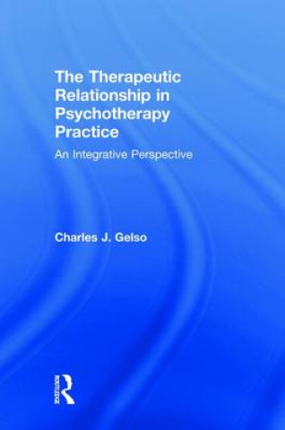 Knjiga Therapeutic Relationship in Psychotherapy Practice GELSO