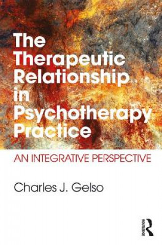 Knjiga Therapeutic Relationship in Psychotherapy Practice Charles J Gelso