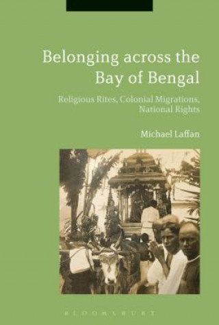 Buch Belonging across the Bay of Bengal LAFFAN MICHAEL