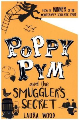Könyv Poppy Pym and the Secret of Smuggler's Cove LAURA WOOD