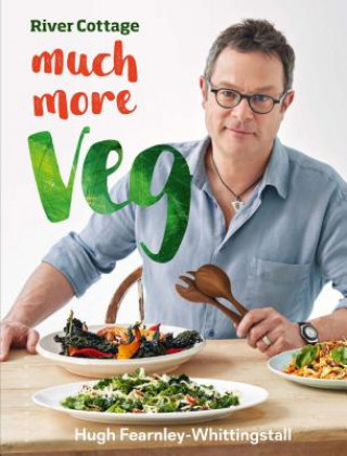 Kniha River Cottage Much More Veg Hugh Fearnley-Whittingstall