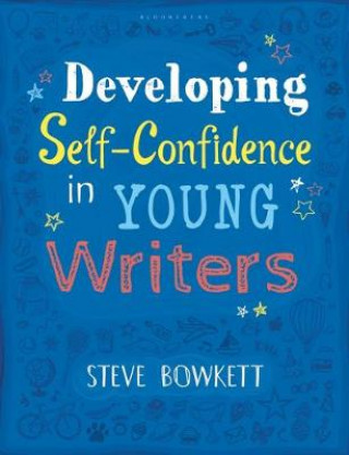 Książka Developing Self-Confidence in Young Writers Steve Bowkett