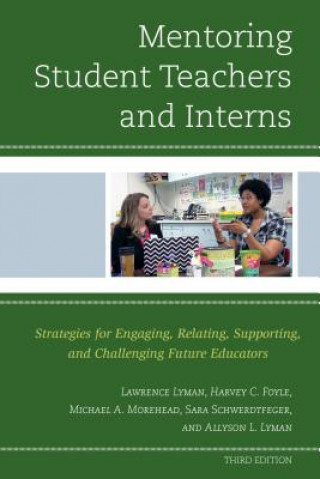 Kniha Mentoring Student Teachers and Interns Lawrence Lyman