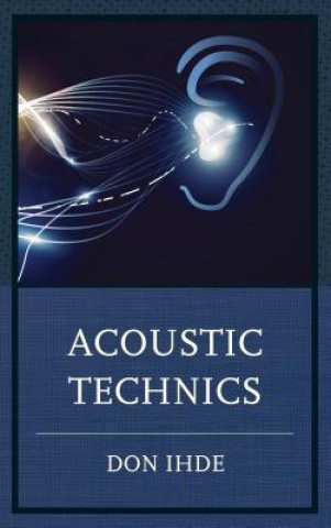 Kniha Acoustic Technics Don Ihde