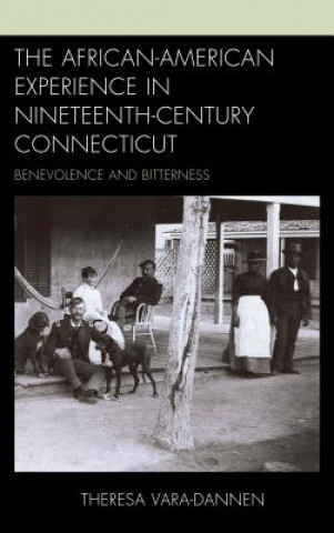 Carte African-American Experience in Nineteenth-Century Connecticut Theresa Vara-Dannen