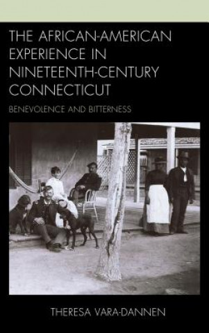 Книга African-American Experience in Nineteenth-Century Connecticut Theresa Vara-Dannen