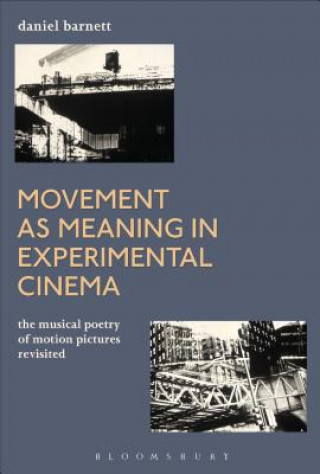 Könyv Movement as Meaning in Experimental Cinema Barnett