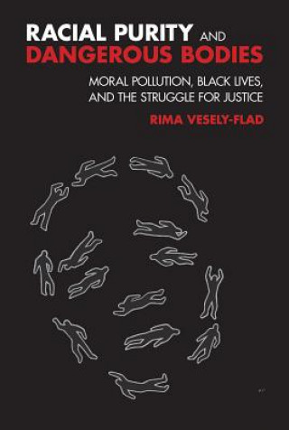 Kniha Racial Impurity and Dangerous Bodies Rima L. Vesely-Flad