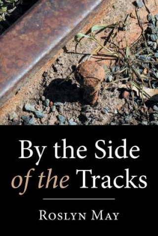 Carte By the Side of the Tracks ROSLYN MAY