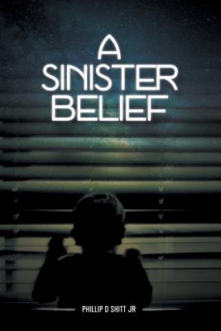 Buch Sinister Belief PHILLIP D SKITT JR.