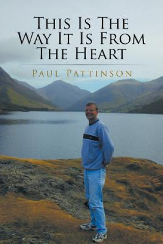 Книга This Is the Way It Is from the Heart PAUL PATTINSON