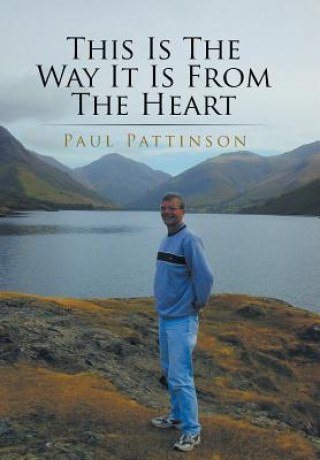 Книга This Is the Way It Is from the Heart PAUL PATTINSON