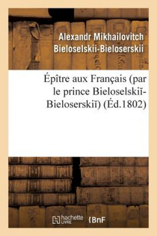 Carte Epitre Aux Francais Par Le Prince Bieloselski -Bieloserski BIELOSELSKII-A