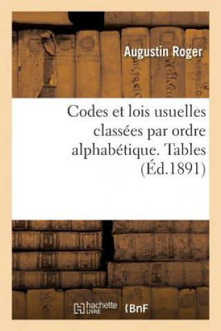 Book Codes Et Lois Usuelles Classees Par Ordre Alphabetique. Tables ROGER-A