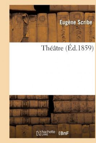 Книга Theatre de Eugene Scribe, SCRIBE-E