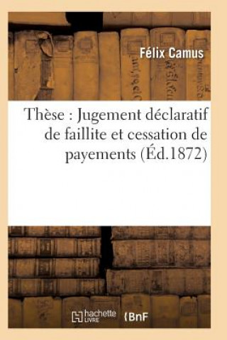 Könyv These: Jugement Declaratif de Faillite Et Cessation de Payements CAMUS-F