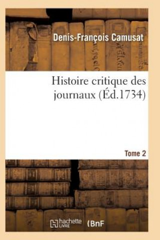 Könyv Histoire Critique Des Journaux. T02 CAMUSAT-D-F