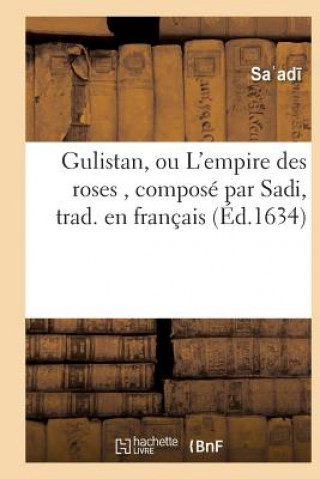 Книга Gulistan, Ou l'Empire Des Roses SA AD