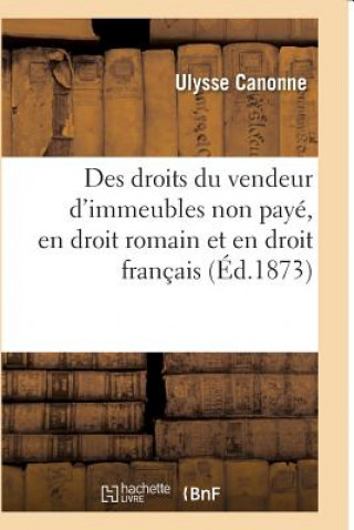 Kniha Des Droits Du Vendeur d'Immeubles Non Paye, En Droit Romain Et En Droit Francais CANONNE-U