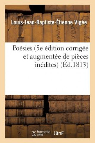 Buch Poesies 5e Edition Corrigee Et Augmentee de Pieces Inedites VIGEE-L-J-B-E