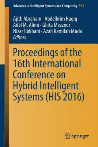 Carte Proceedings of the 16th International Conference on Hybrid Intelligent Systems (HIS 2016) Ajith Abraham
