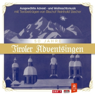 Audio 50 Jahre Tiroler Adventsingen/Texte Stecher Various