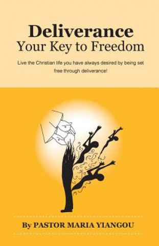 Carte Deliverance: Your Key to Freedom Maria Yiangou