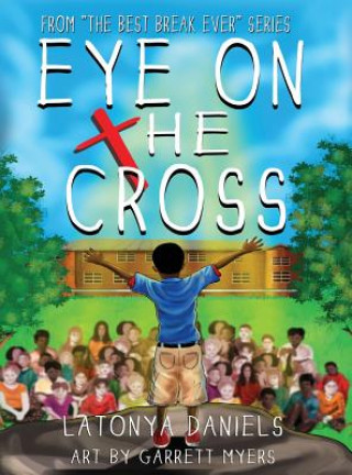 Kniha Eye On The Cross LaTonya Daniels