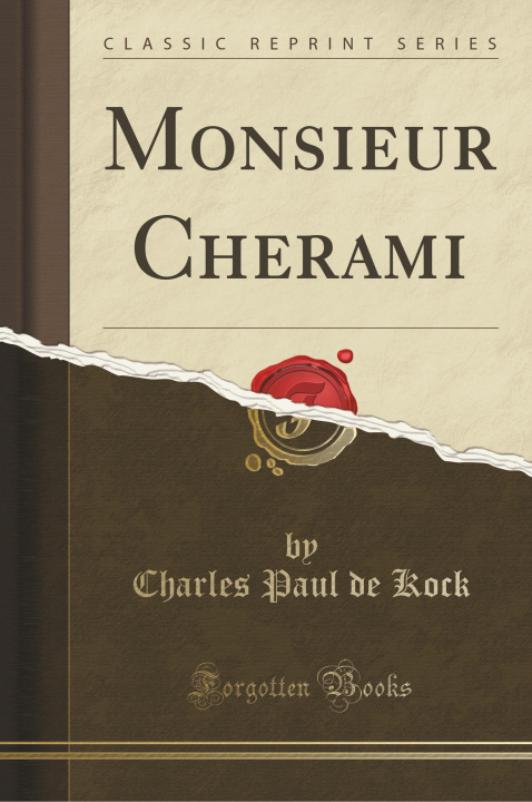 Książka Monsieur Cherami (Classic Reprint) Charles Paul de Kock