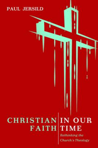 Книга Christian Faith in Our Time Paul Jersild