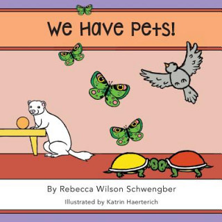 Knjiga We Have Pets! Wilson Schwengber Rebecca