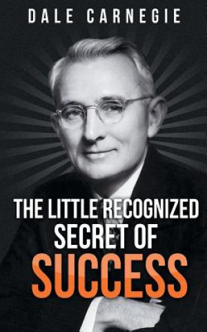 Carte Little Recognized Secret of Success Dale Carnegie