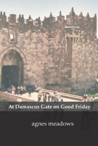 Carte At Damascus Gate on Good Friday Agnes Meadows