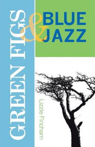 Książka Green Figs and Blue Jazz Liz Finchim