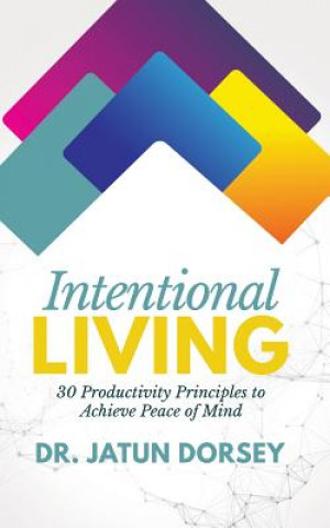 Kniha Intentional Living Dr. Jatun Dorsey