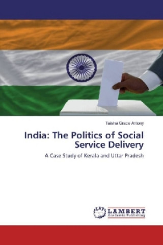 Kniha India: The Politics of Social Service Delivery Taisha Grace Antony