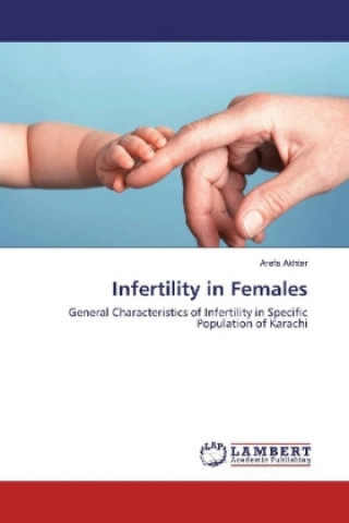 Książka Infertility in Females Arefa Akhter