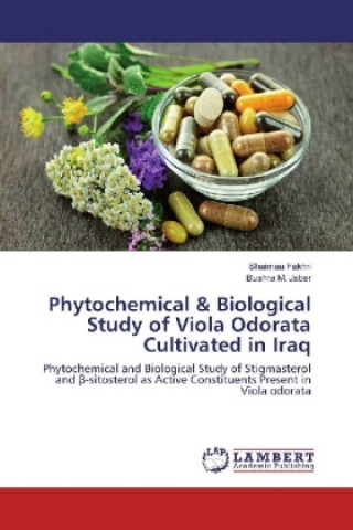 Könyv Phytochemical & Biological Study of Viola Odorata Cultivated in Iraq Shaimaa Fakhri