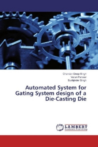 Carte Automated System for Gating System design of a Die-Casting Die Chandan Deep Singh