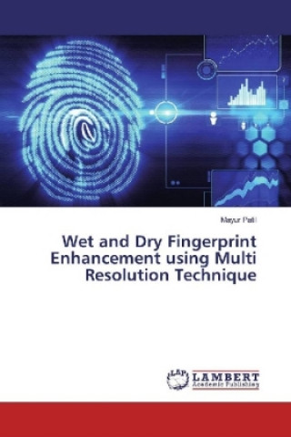 Carte Wet and Dry Fingerprint Enhancement using Multi Resolution Technique Mayur Patil