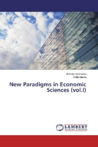 Knjiga New Paradigms in Economic Sciences (vol.I) Emilian Dobrescu