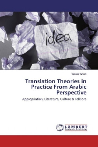 Kniha Translation Theories in Practice From Arabic Perspective Yasser Aman