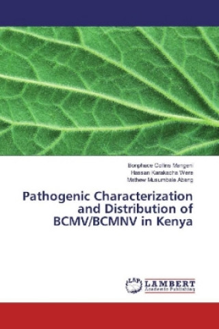 Książka Pathogenic Characterization and Distribution of BCMV/BCMNV in Kenya Bonphace Collins Mangeni