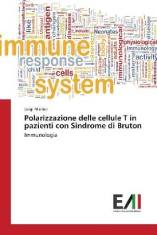 Książka Polarizzazione delle cellule T in pazienti con Sindrome di Bruton Luigi Marino