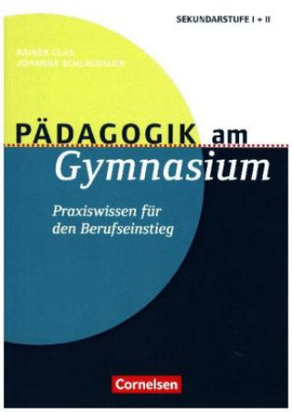 Carte Pädagogik am Gymnasium - Praxiswissen für den Berufseinstieg Rainer Glas