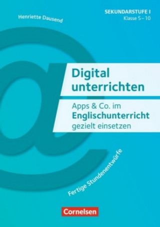 Книга Apps & Co. im Englischunterricht gezielt einsetzen - Klasse 5-10 Henriette Dausend