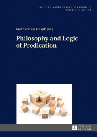 Kniha Philosophy and Logic of Predication Piotr Stalmaszczyk